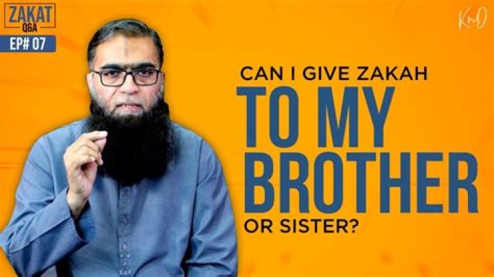 Can i give zakat to my brother?