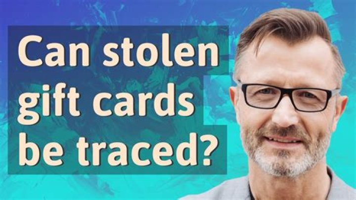 Can stolen gift cards be traced?