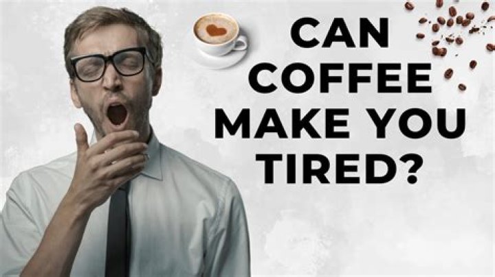 Could caffeine make you tired?