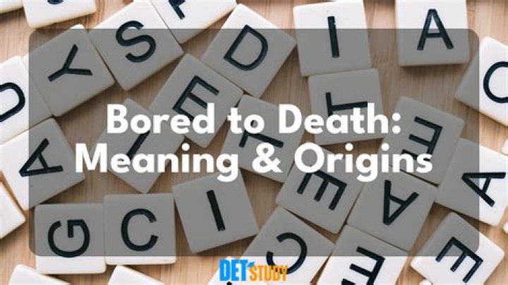 Could you be bored to death?