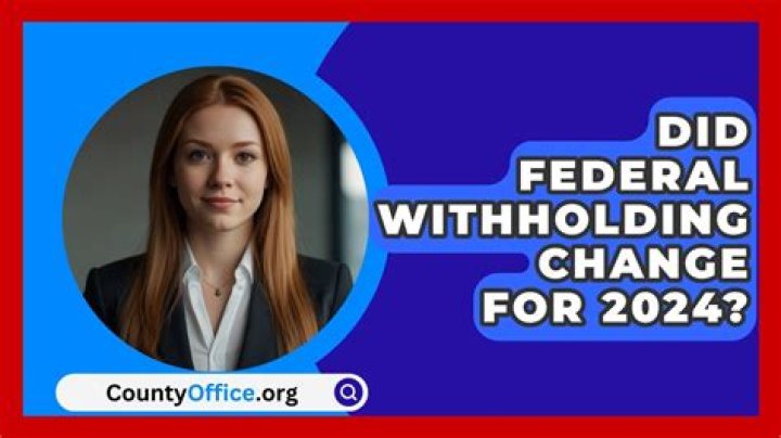 Did federal withholding change for 2021?