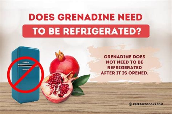 Do grenadine need to be refrigerated?