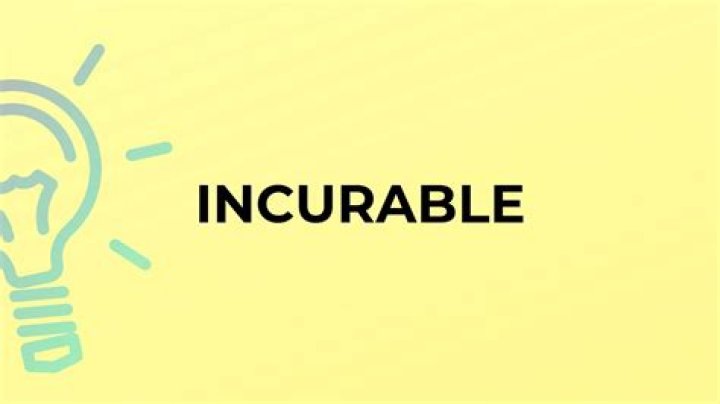 Does the word incurable exist?