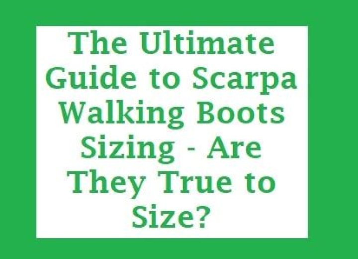 How do scarpa walking boots fit?