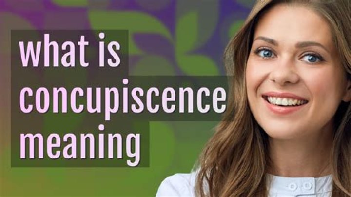 How does concupiscence affect us?