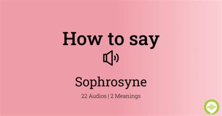 How would you use sophrosyne in a sentence?