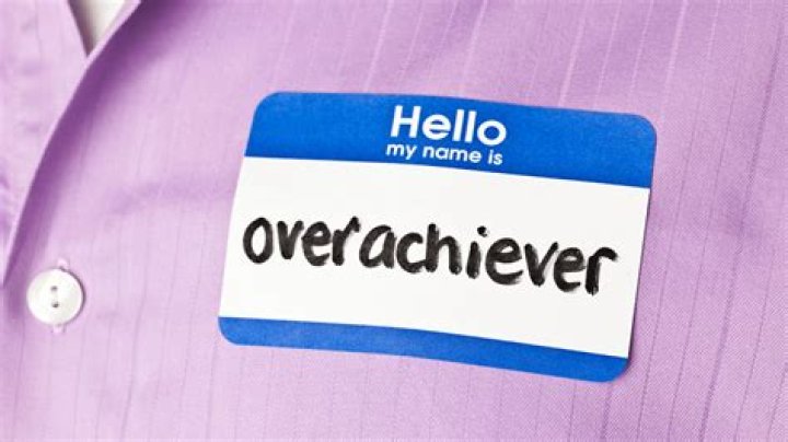 Is overachiever a compliment?
