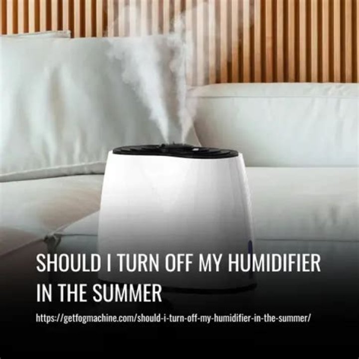 Should i turn off my humidifier in the summer?