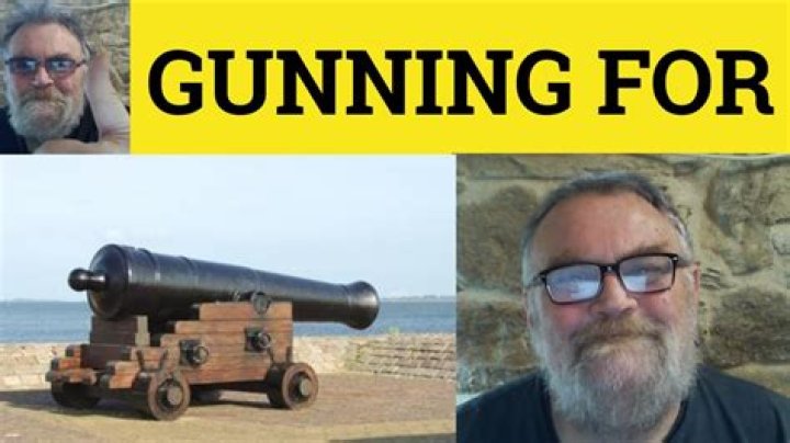 Were gunning for meaning?