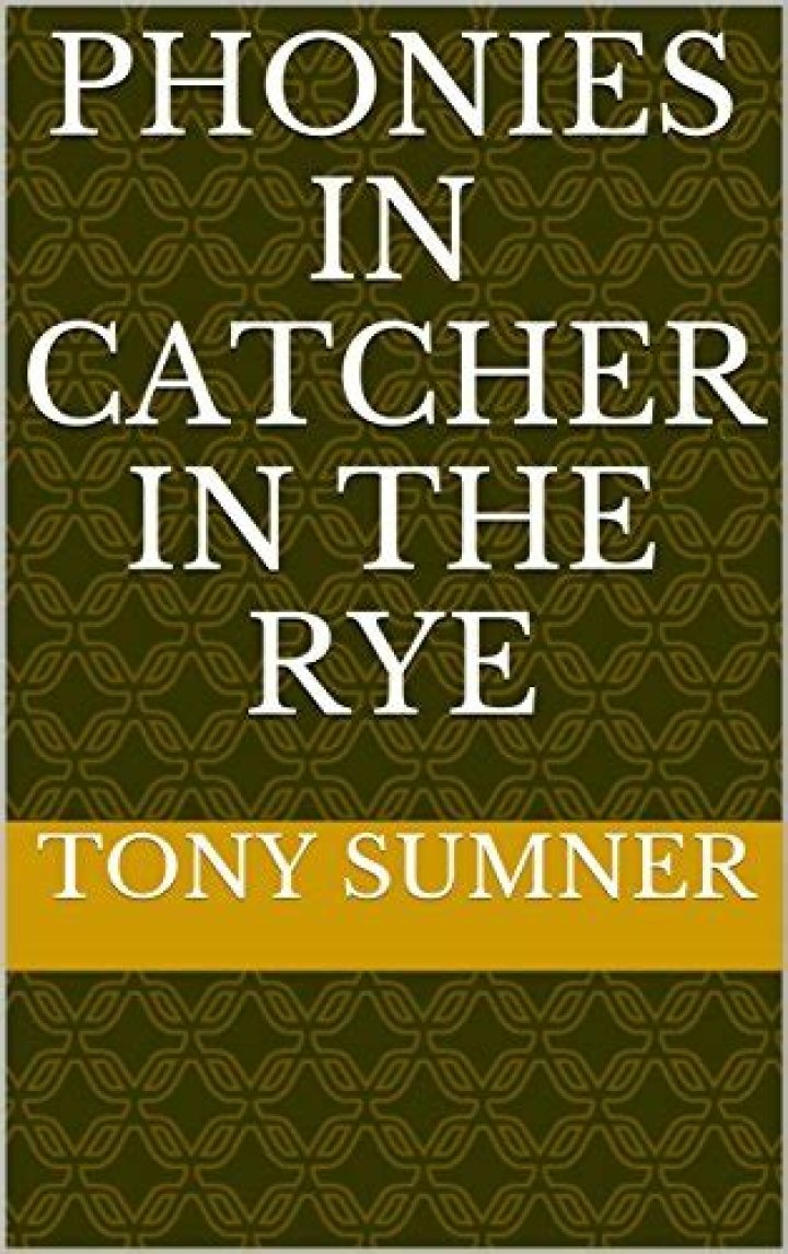 What are phonies in catcher in the rye?