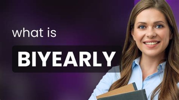 What do biyearly mean?