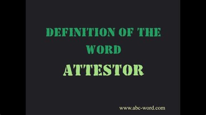 What does the word attestor mean?