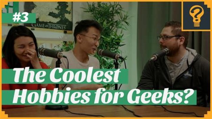 What is a geeky hobby?