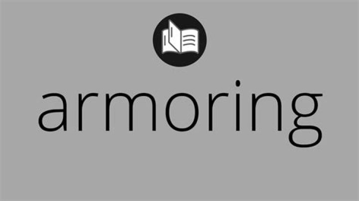 What is meaning of armoring?