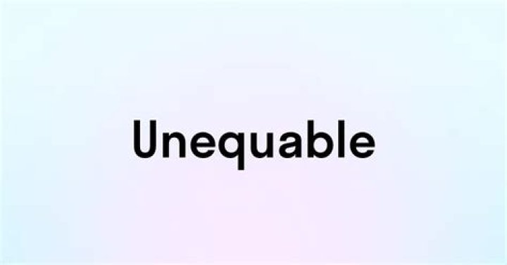 What is unequable meaning?