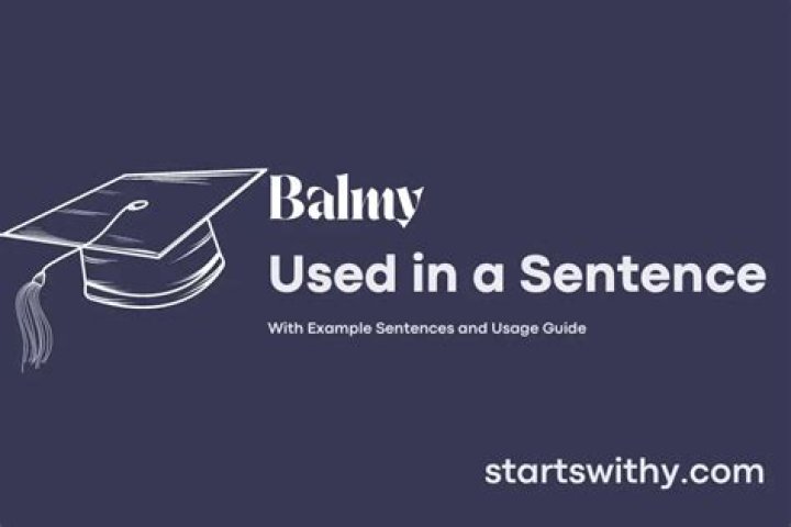 Whats a good sentence for balmy?