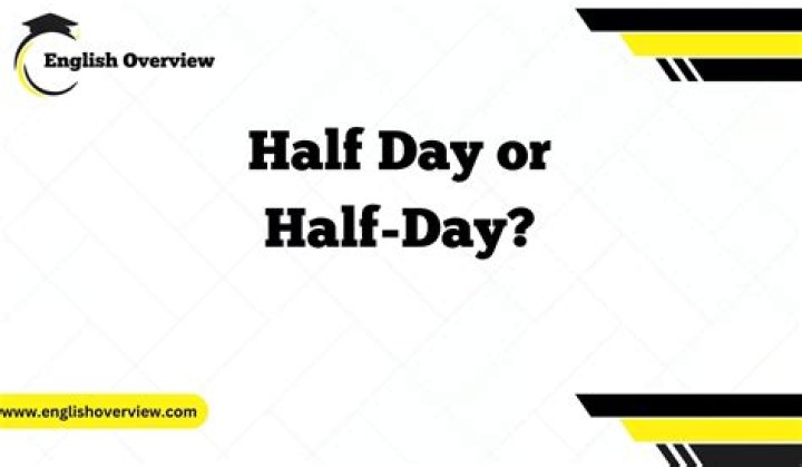 Whats a half day?