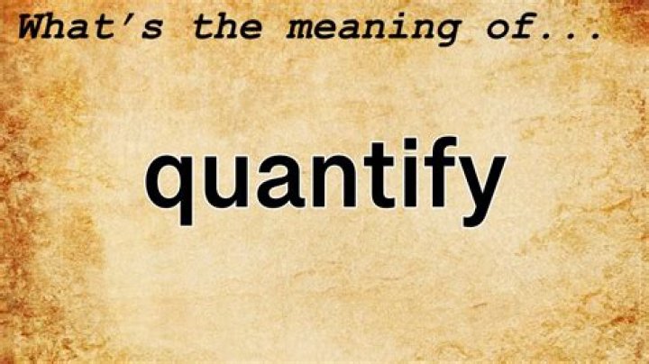 Whats d meaning of quantify?