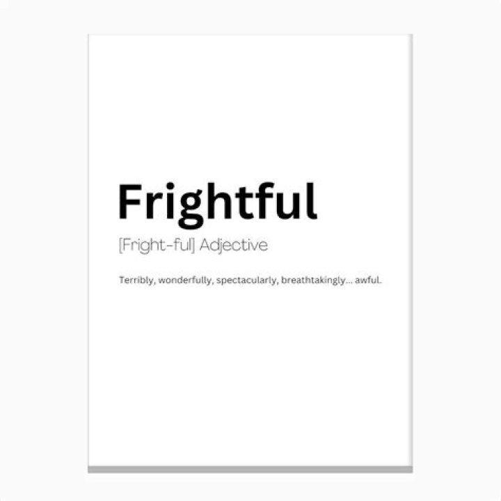 Whats the definition of frightful?