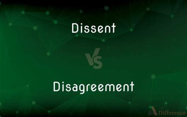 Whats the difference between dissent and disagreement?