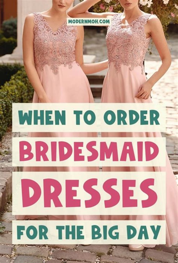 When should bridesmaids get their dresses?