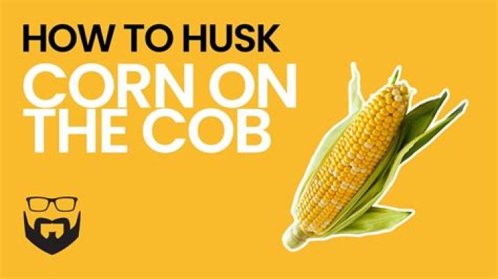 When to husk corn?