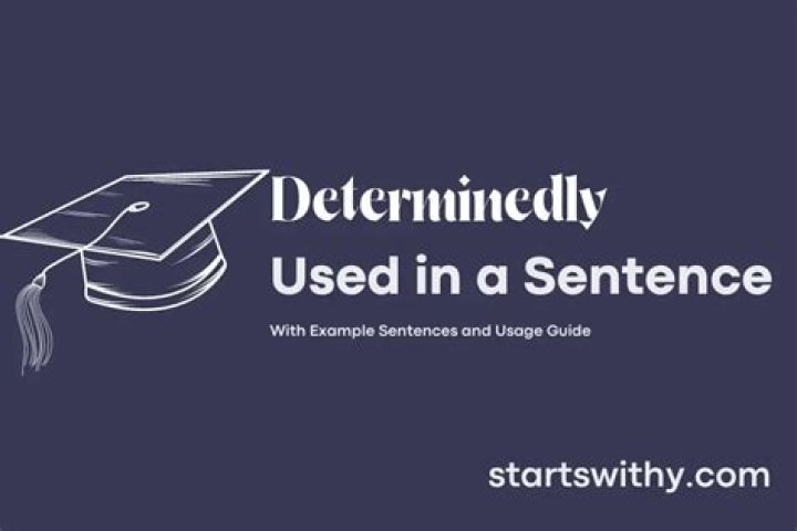 When to use determinedly?