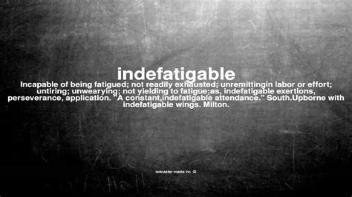 Where does indefatigable come from?