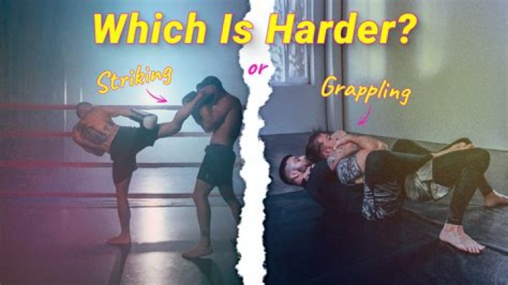 Which is harder grappling or striking?