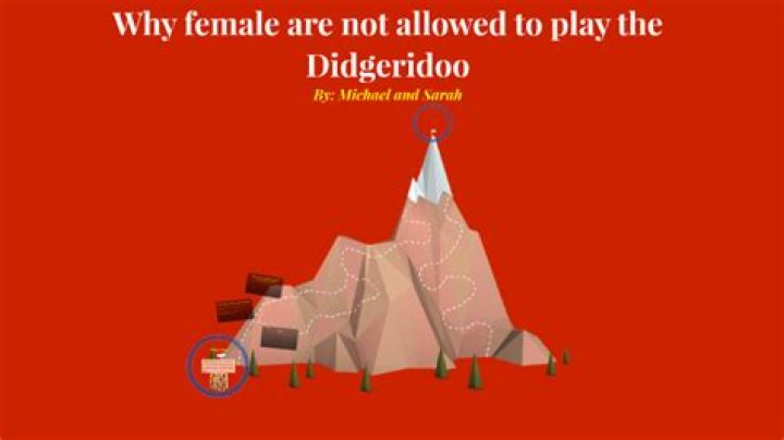 Why aren't females allowed to play the didgeridoo?