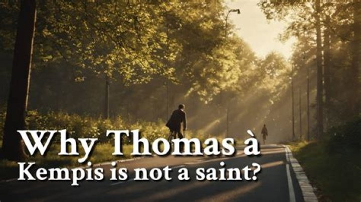 Why is thomas kempis not a saint?