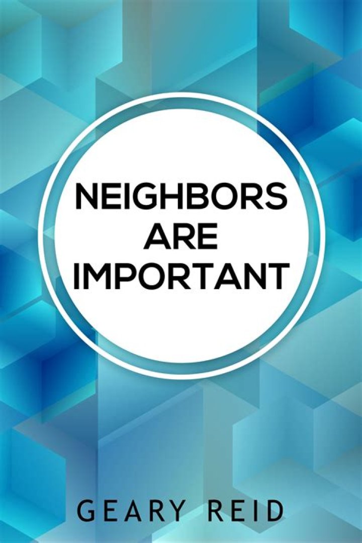 Why neighbors are important?