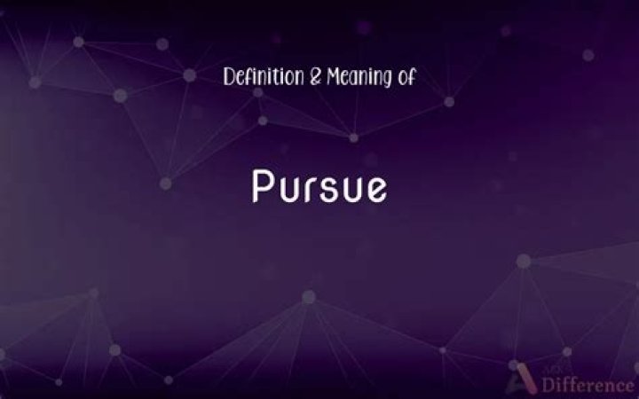 Would like to pursue meaning?